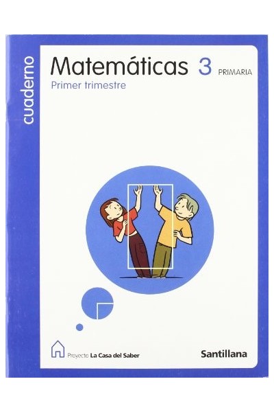 Cuaderno de matemáticas 3 Primaria. Primer Trimestre. Proyecto La Casa del Saber